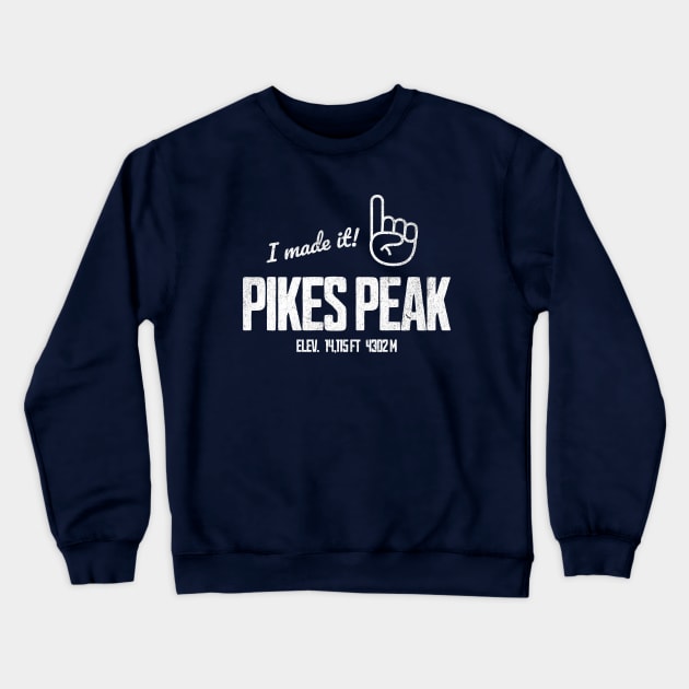 Pikes Peak Colorado I made it to the top Crewneck Sweatshirt by TGKelly